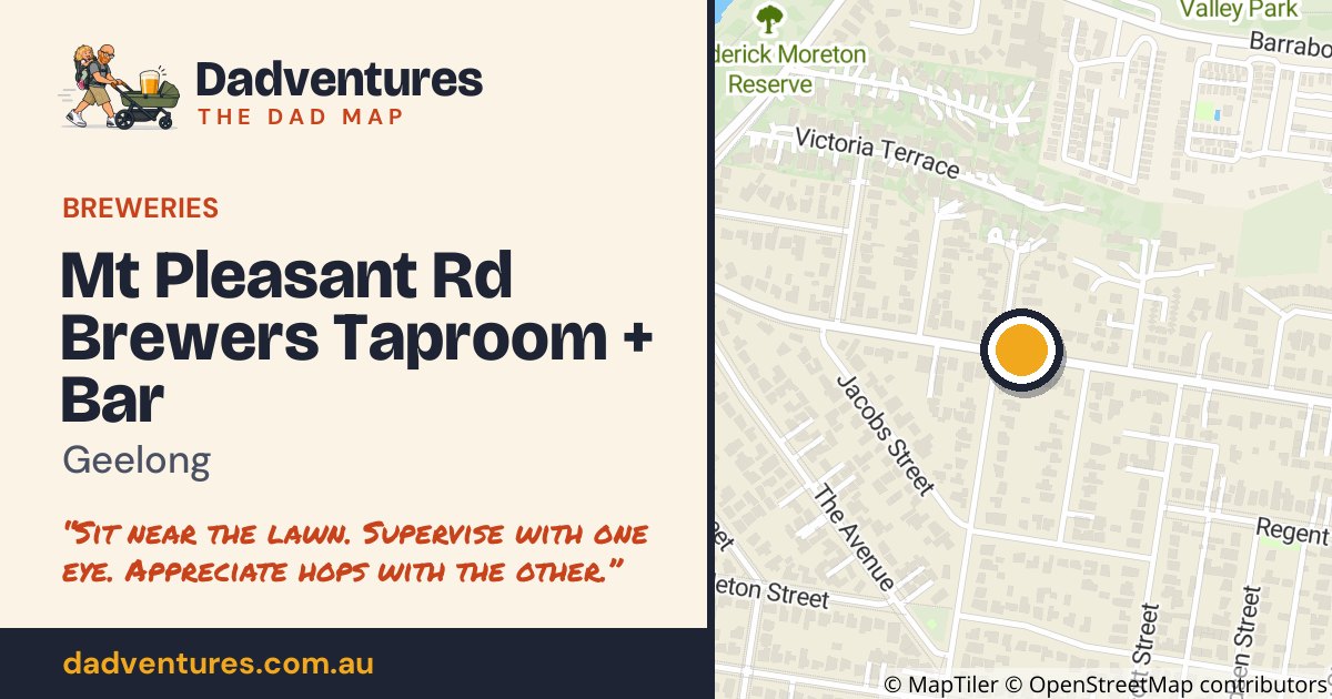 Mt Pleasant Rd Brewers Taproom + Bar on the Dad Map