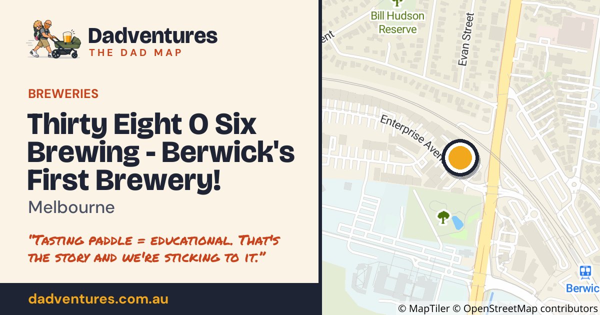 Thirty Eight O Six Brewing - Berwick's First Brewery! on the Dad Map