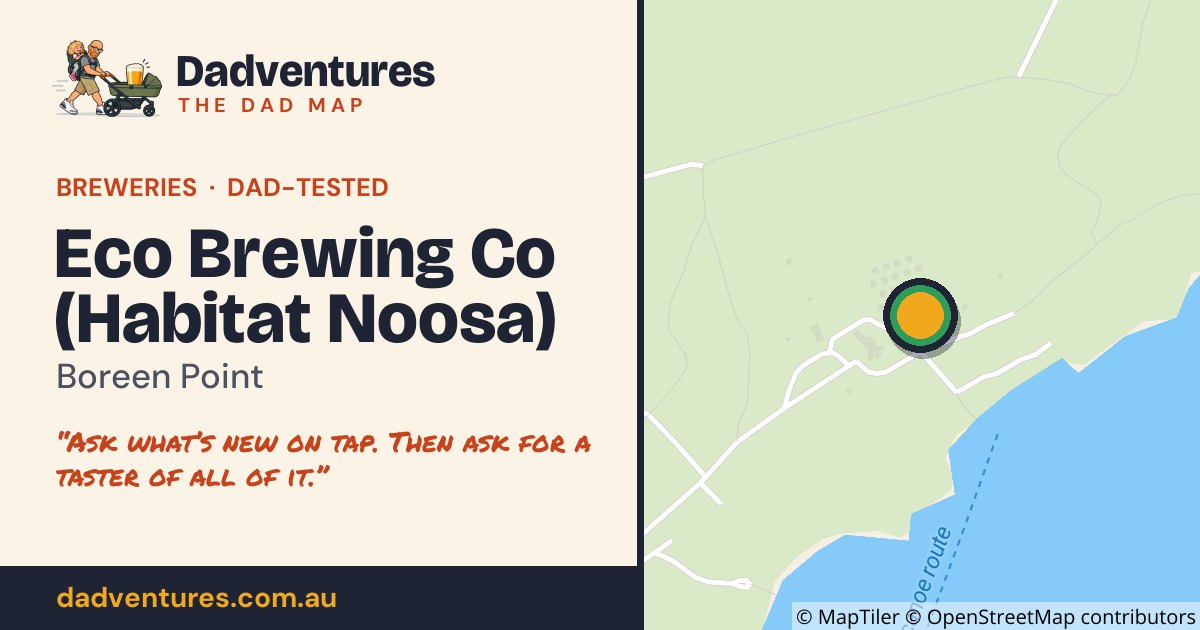 Eco Brewing Co (Habitat Noosa) on the Dad Map